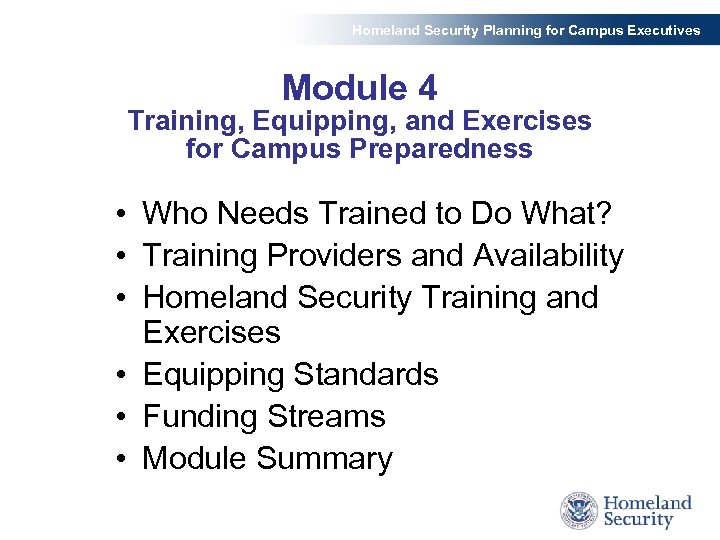 Homeland Security Planning for Campus Executives Module 4 Training, Equipping, and Exercises for Campus