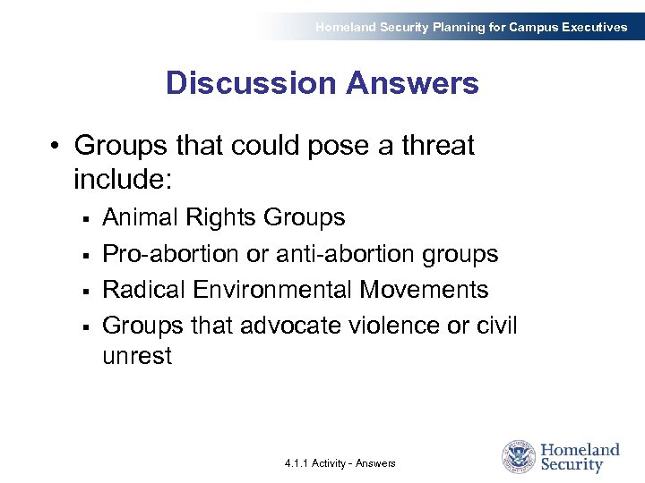 Homeland Security Planning for Campus Executives Discussion Answers • Groups that could pose a