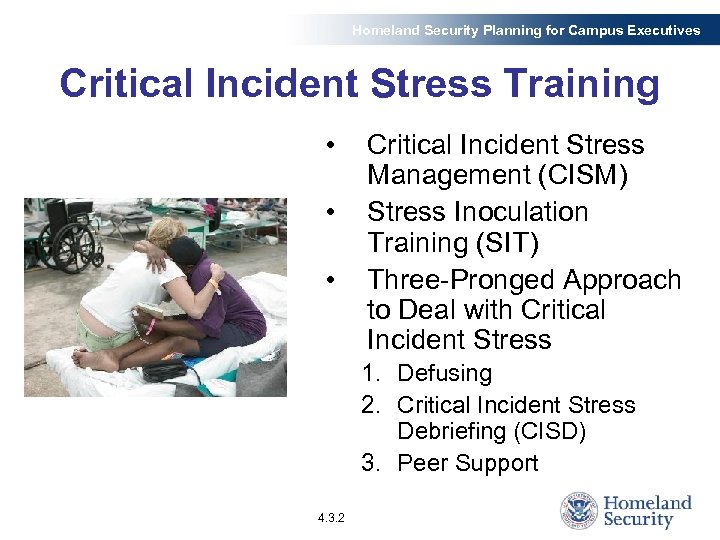 Homeland Security Planning for Campus Executives Critical Incident Stress Training • • • Critical