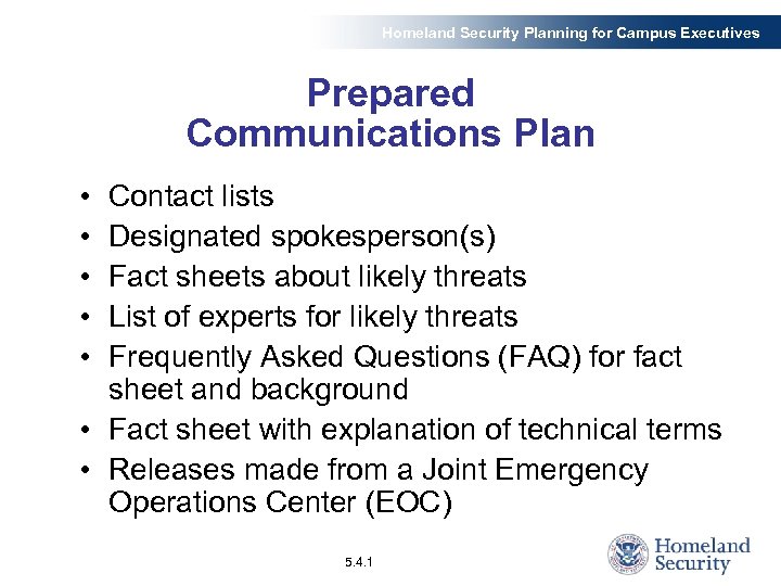 Homeland Security Planning for Campus Executives Prepared Communications Plan • • • Contact lists