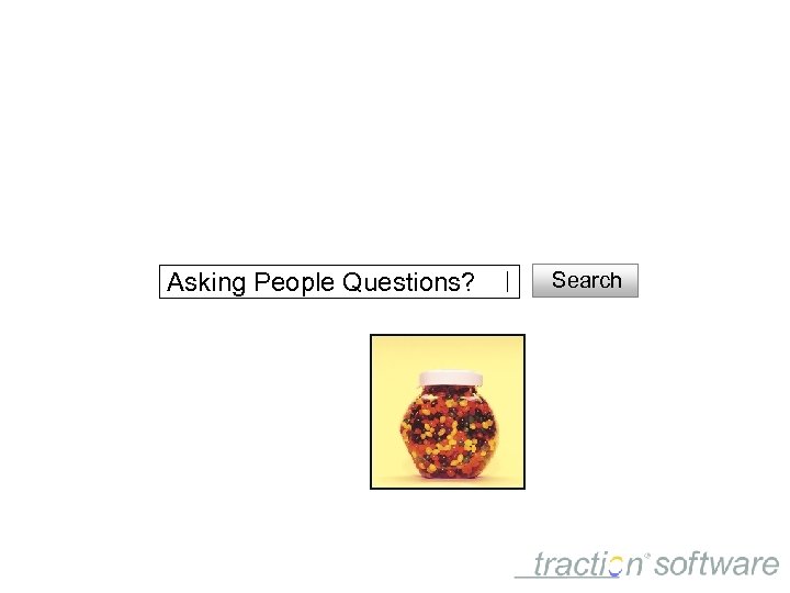 Asking People Questions? Search 