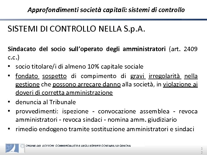 Approfondimenti società capitali: sistemi di controllo SISTEMI DI CONTROLLO NELLA S. p. A. Sindacato