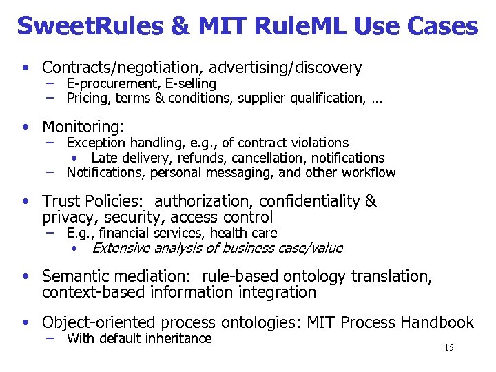 Sweet. Rules & MIT Rule. ML Use Cases • Contracts/negotiation, advertising/discovery – E-procurement, E-selling
