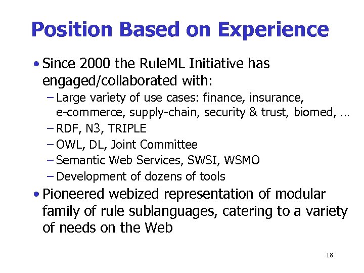 Position Based on Experience • Since 2000 the Rule. ML Initiative has engaged/collaborated with: