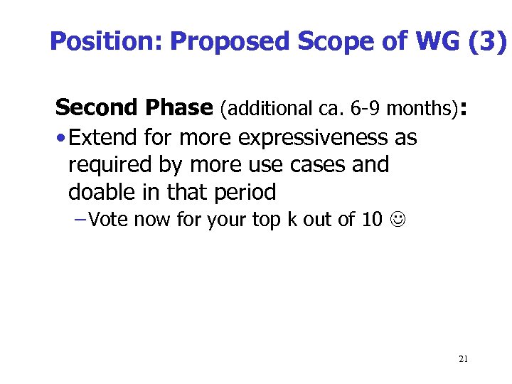 Position: Proposed Scope of WG (3) Second Phase (additional ca. 6 -9 months): •