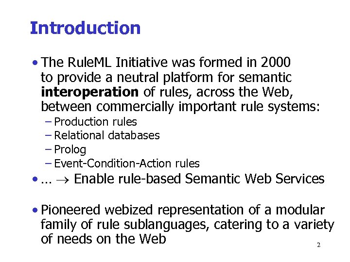 Introduction • The Rule. ML Initiative was formed in 2000 to provide a neutral