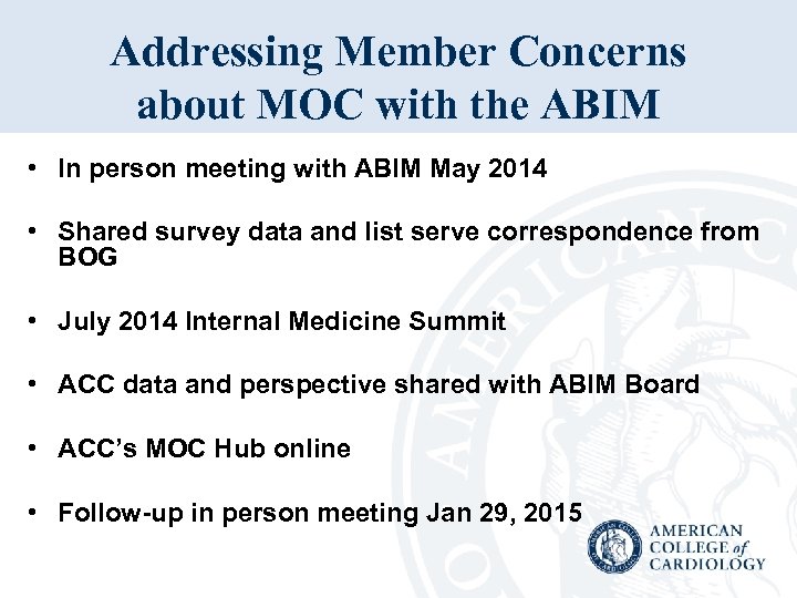 Addressing Member Concerns about MOC with the ABIM • In person meeting with ABIM