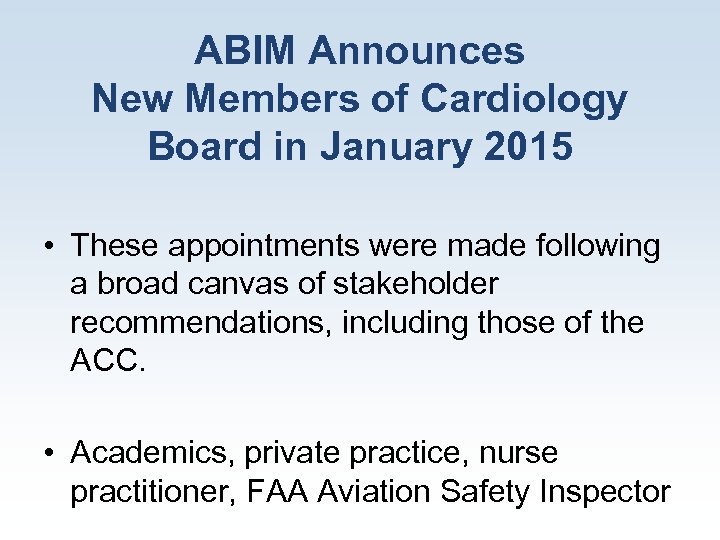 ABIM Announces New Members of Cardiology Board in January 2015 • These appointments were