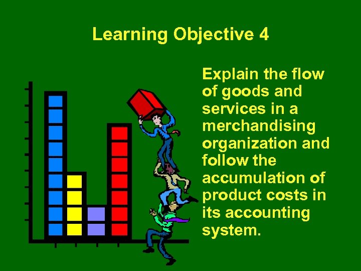 Learning Objective 4 Explain the flow of goods and services in a merchandising organization