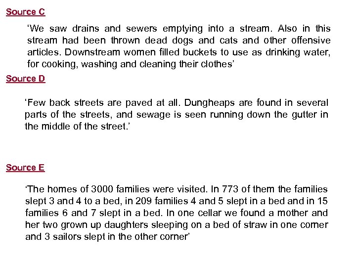 Source C ‘We saw drains and sewers emptying into a stream. Also in this