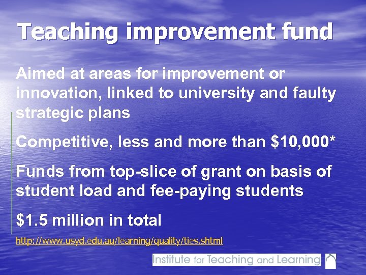 Teaching improvement fund Aimed at areas for improvement or innovation, linked to university and