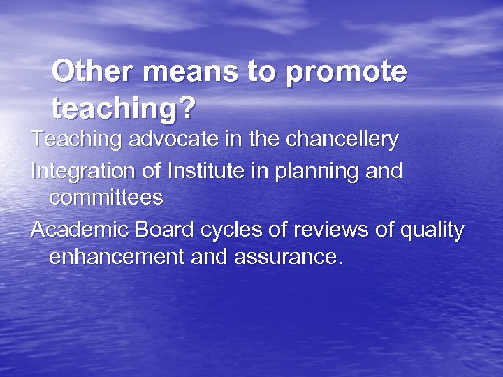 Other means to promote teaching? Teaching advocate in the chancellery Integration of Institute in