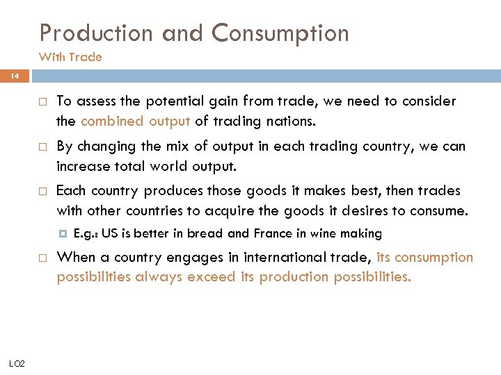 Production and Consumption With Trade 14 To assess the potential gain from trade, we