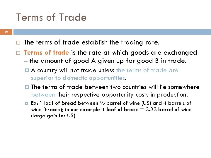 Terms of Trade 19 The terms of trade establish the trading rate. Terms of