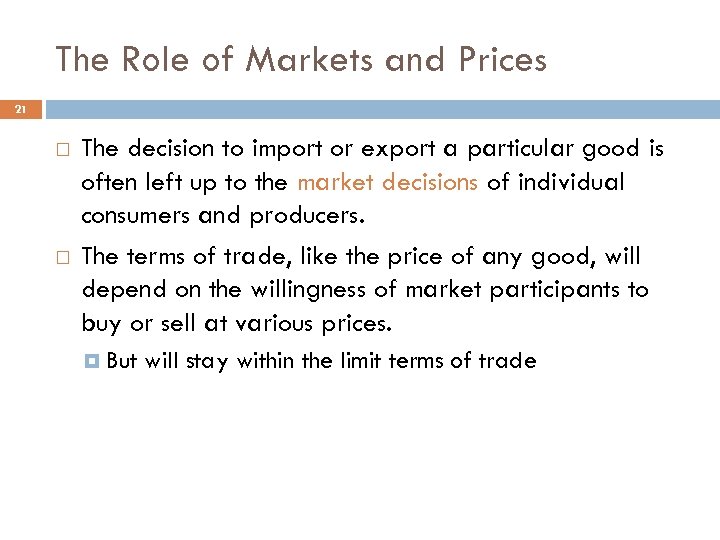 The Role of Markets and Prices 21 The decision to import or export a