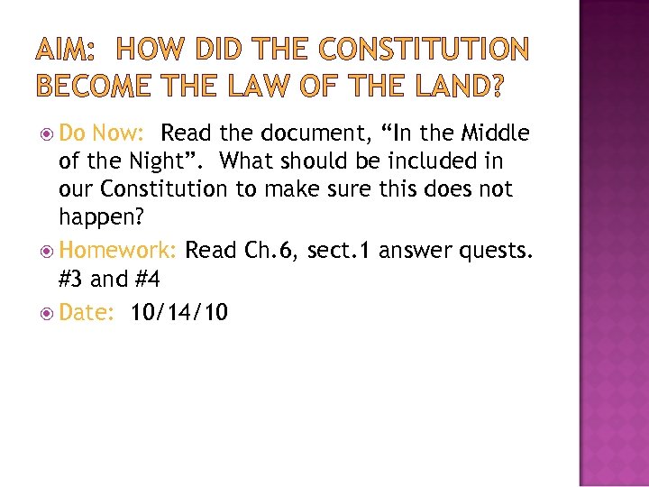 AIM: HOW DID THE CONSTITUTION BECOME THE LAW OF THE LAND? Do Now: Read