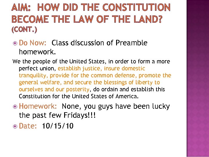 AIM: HOW DID THE CONSTITUTION BECOME THE LAW OF THE LAND? (CONT. ) Do