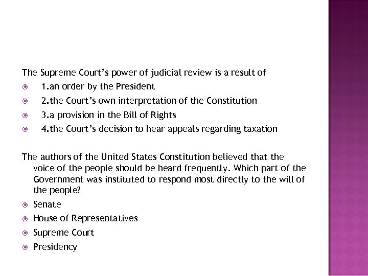 The Supreme Court’s power of judicial review is a result of 1. an order