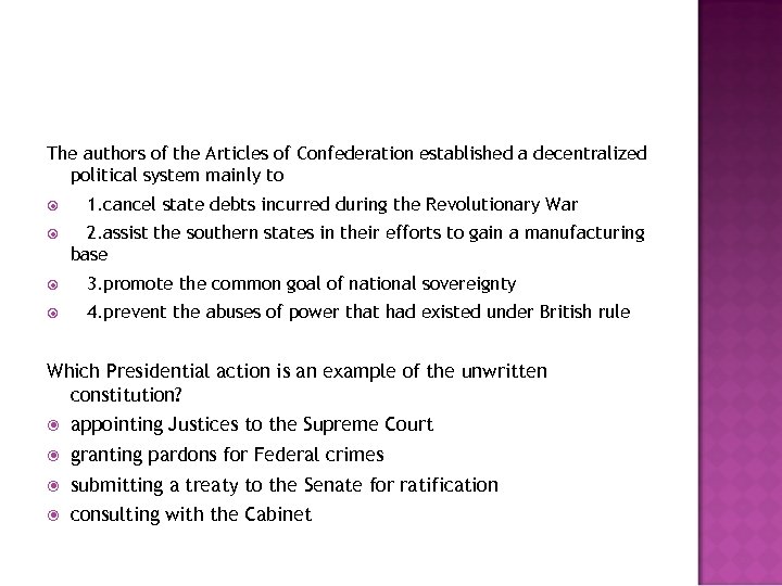 The authors of the Articles of Confederation established a decentralized political system mainly to