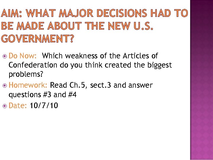 AIM: WHAT MAJOR DECISIONS HAD TO BE MADE ABOUT THE NEW U. S. GOVERNMENT?