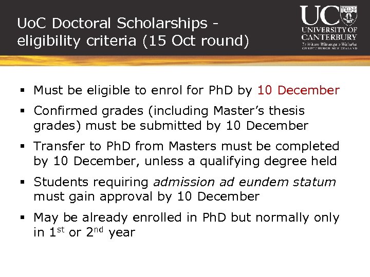 Uo. C Doctoral Scholarships eligibility criteria (15 Oct round) § Must be eligible to
