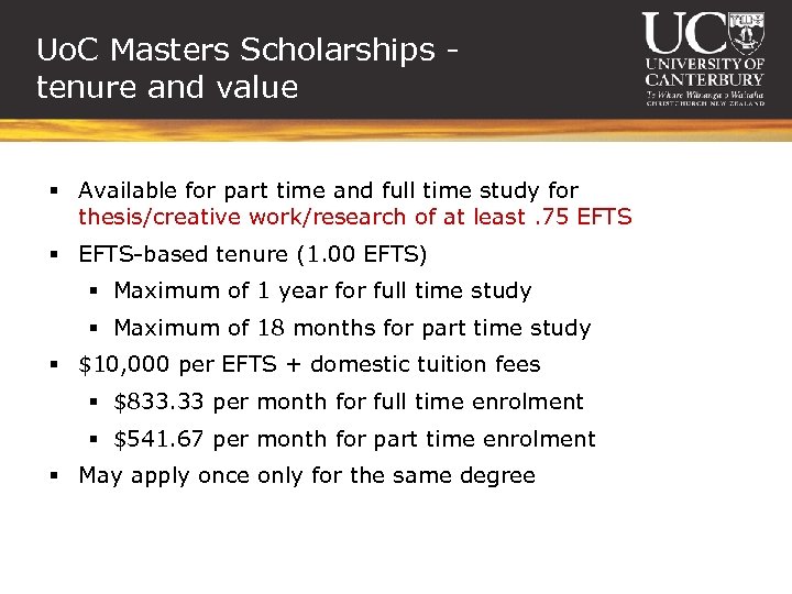 Uo. C Masters Scholarships tenure and value § Available for part time and full