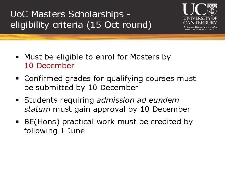 Uo. C Masters Scholarships eligibility criteria (15 Oct round) § Must be eligible to