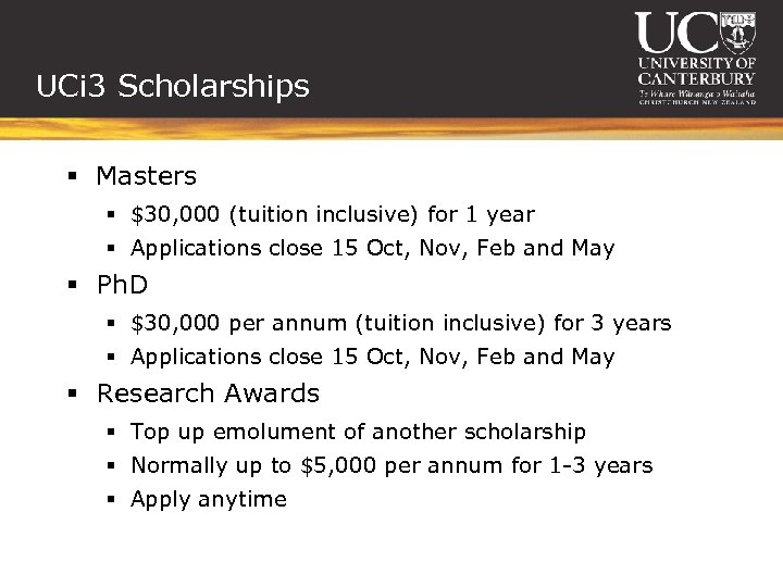 UCi 3 Scholarships § Masters § $30, 000 (tuition inclusive) for 1 year §