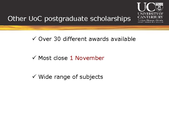 Other Uo. C postgraduate scholarships ü Over 30 different awards available ü Most close