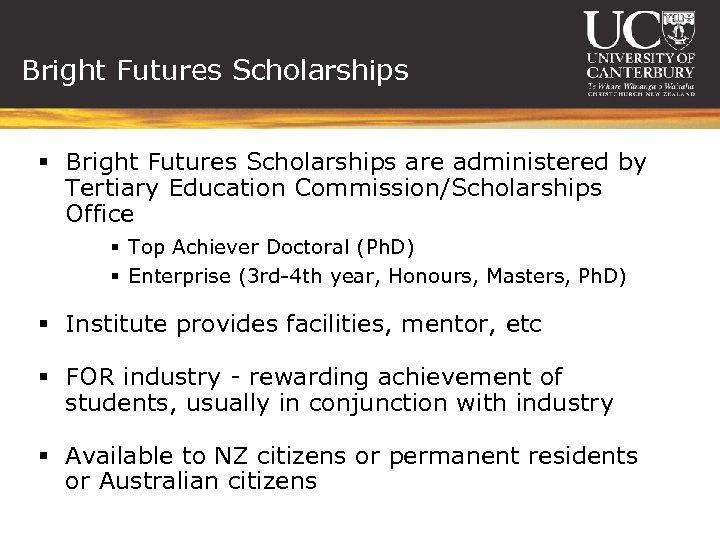 Bright Futures Scholarships § Bright Futures Scholarships are administered by Tertiary Education Commission/Scholarships Office