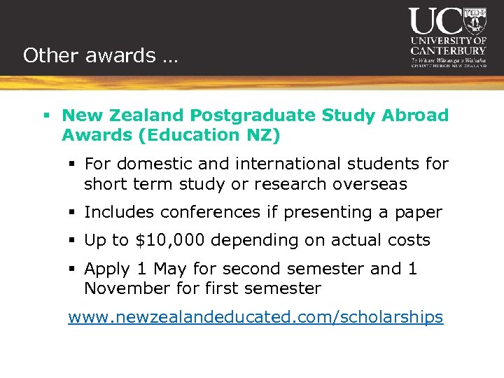 Other awards … § New Zealand Postgraduate Study Abroad Awards (Education NZ) § For