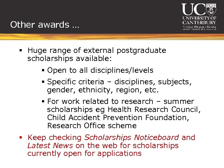 Other awards … § Huge range of external postgraduate scholarships available: § Open to