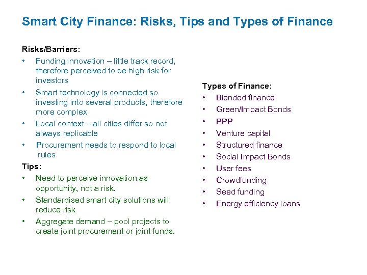 Smart City Finance: Risks, Tips and Types of Finance Risks/Barriers: • Funding innovation –