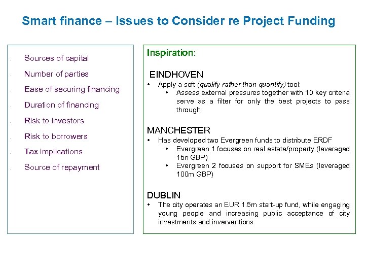 Smart finance – Issues to Consider re Project Funding • • Sources of capital