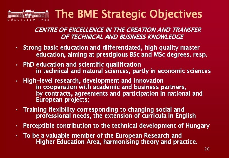 The BME Strategic Objectives CENTRE OF EXCELLENCE IN THE CREATION AND TRANSFER OF TECHNICAL