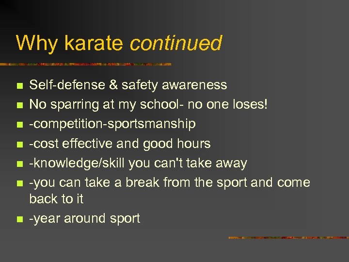 Why karate continued n n n n Self-defense & safety awareness No sparring at