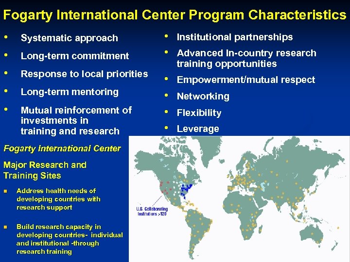 Fogarty International Center Program Characteristics • • • Systematic approach Long-term commitment Response to
