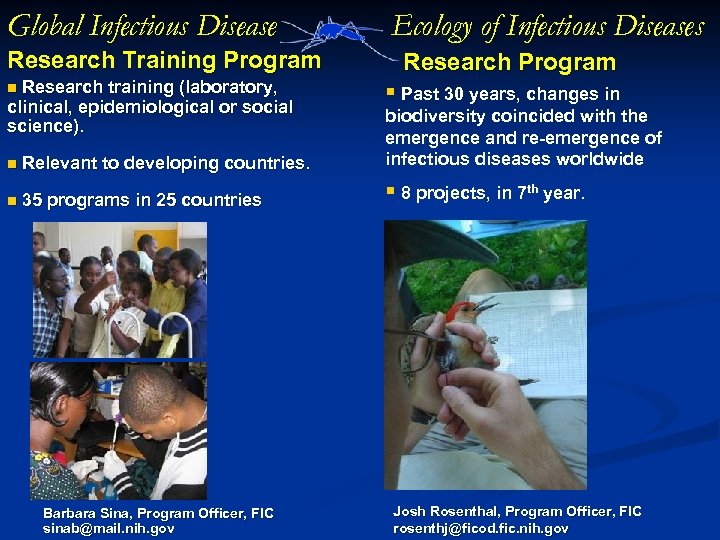 Global Infectious Disease Research Training Program n Research training (laboratory, clinical, epidemiological or social