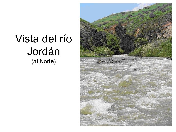 Vista del río Jordán (al Norte) 