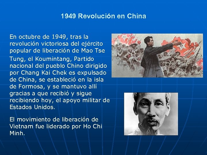 1949 Revolución en China En octubre de 1949, tras la revolución victoriosa del ejército