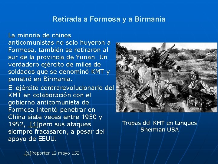 Retirada a Formosa y a Birmania La minoría de chinos anticomunistas no solo huyeron