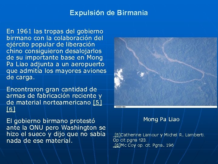 Expulsión de Birmania En 1961 las tropas del gobierno birmano con la colaboración del