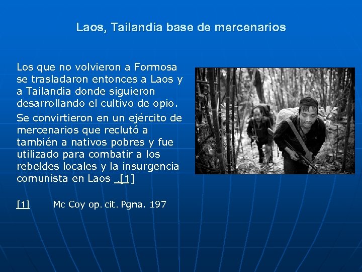 Laos, Tailandia base de mercenarios Los que no volvieron a Formosa se trasladaron entonces