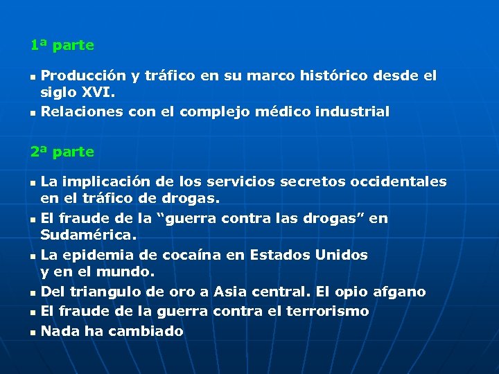 1ª parte Producción y tráfico en su marco histórico desde el siglo XVI. n