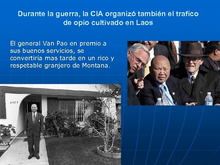 Durante la guerra, la CIA organizó también el trafico de opio cultivado en Laos