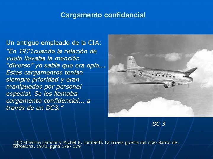 Cargamento confidencial Un antiguo empleado de la CIA: “En 1971 cuando la relación de