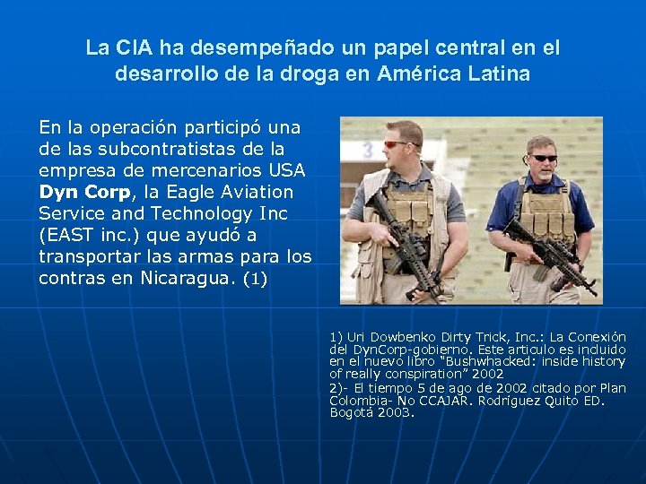 La CIA ha desempeñado un papel central en el desarrollo de la droga en