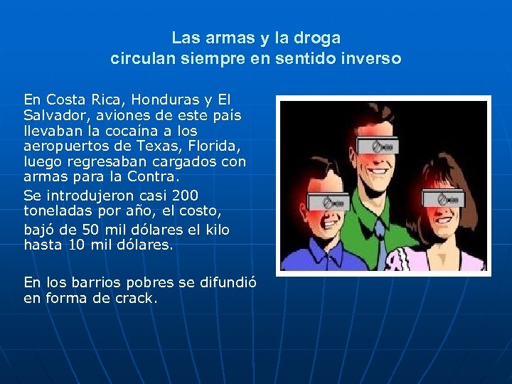 Las armas y la droga circulan siempre en sentido inverso En Costa Rica, Honduras