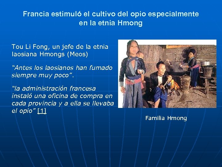 Francia estimuló el cultivo del opio especialmente en la etnia Hmong Tou Li Fong,