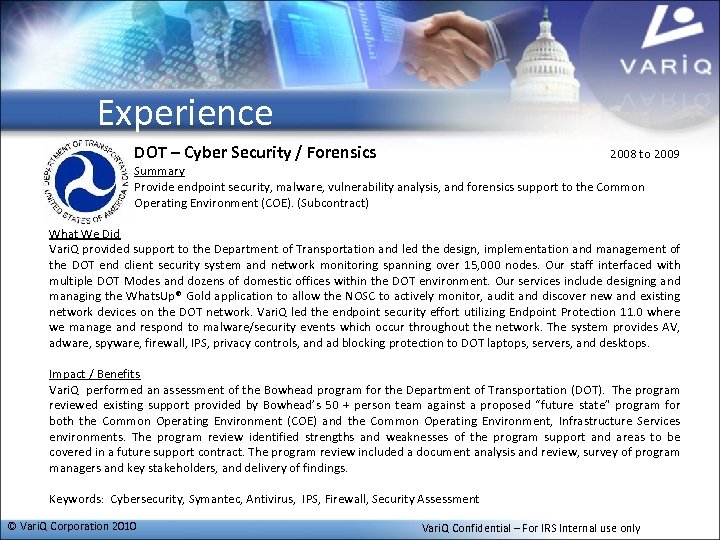 Experience DOT – Cyber Security / Forensics 2008 to 2009 Summary Provide endpoint security,